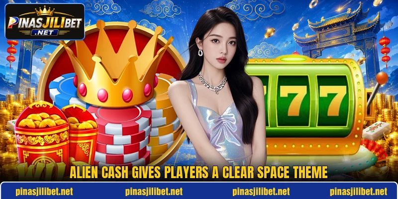 Alien Cash gives players a clear space theme Alien Cash gives players a clear space theme