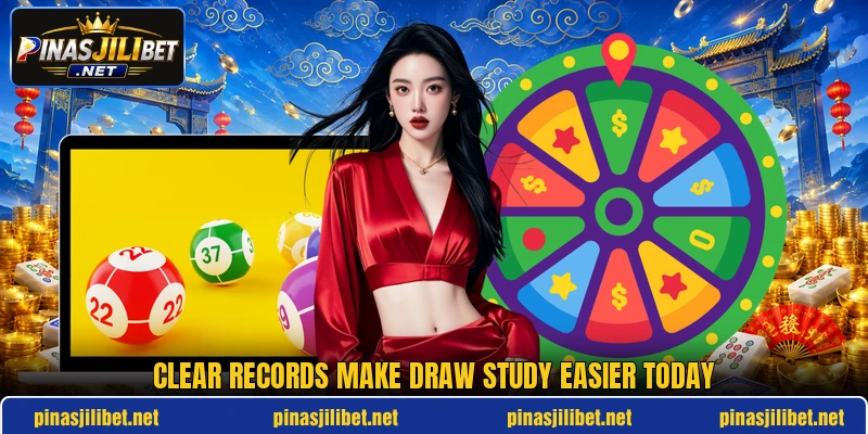 Clear records make draw study easier today Clear records make draw study easier today