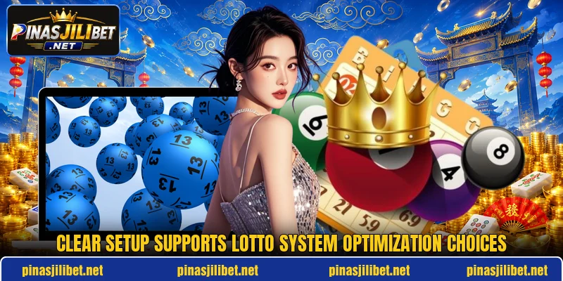 Clear setup supports lotto system optimization choices Clear setup supports lotto system optimization choices