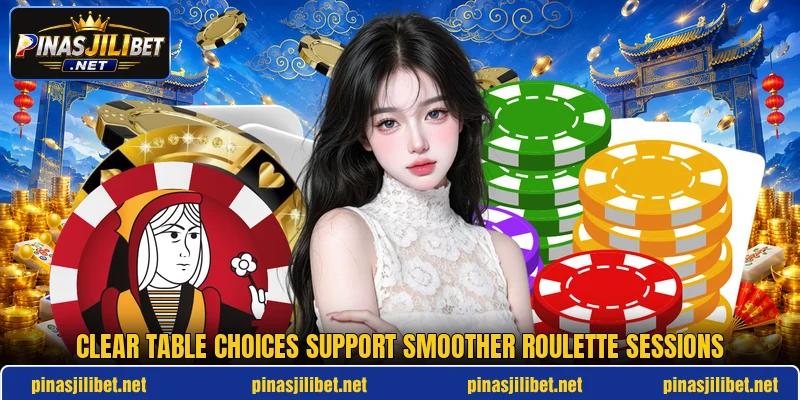 Clear table choices support smoother roulette sessions