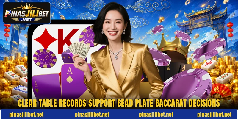 Clear table records support bead plate baccarat decisions Clear table records support bead plate baccarat decisions
