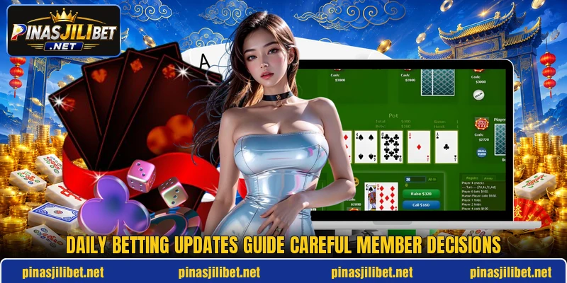 Daily betting updates guide careful member decisions