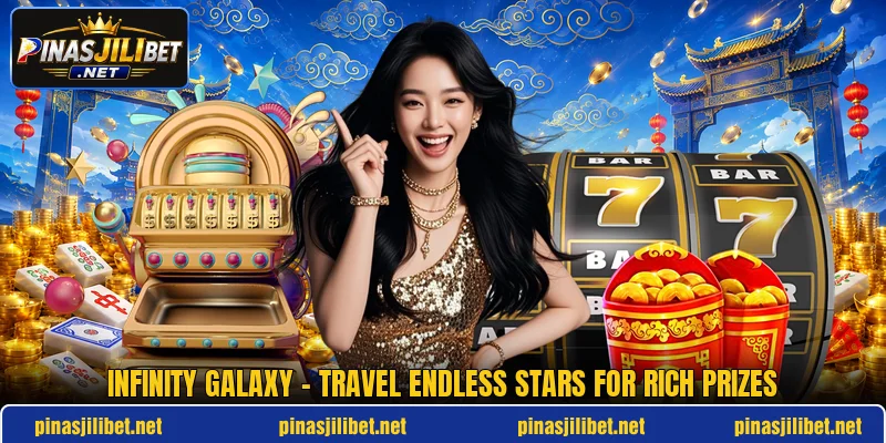 Infinity Galaxy - Travel Endless Stars For Rich Prizes