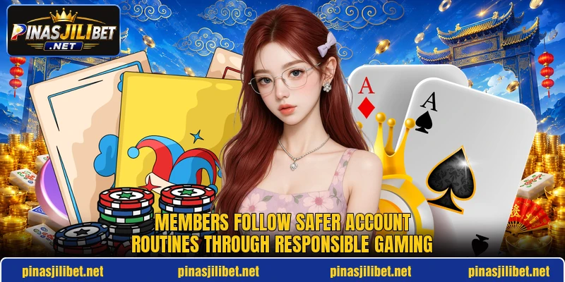 Members follow safer account routines through responsible gaming