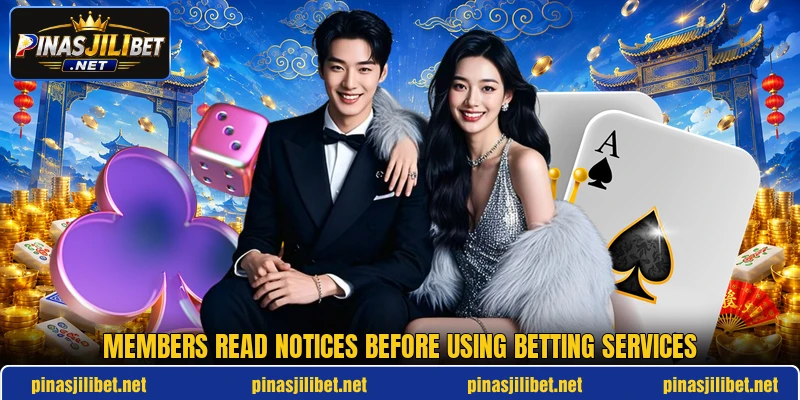 Members read notices before using betting services