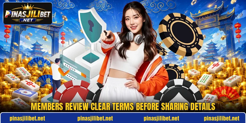 Members review clear terms before sharing details