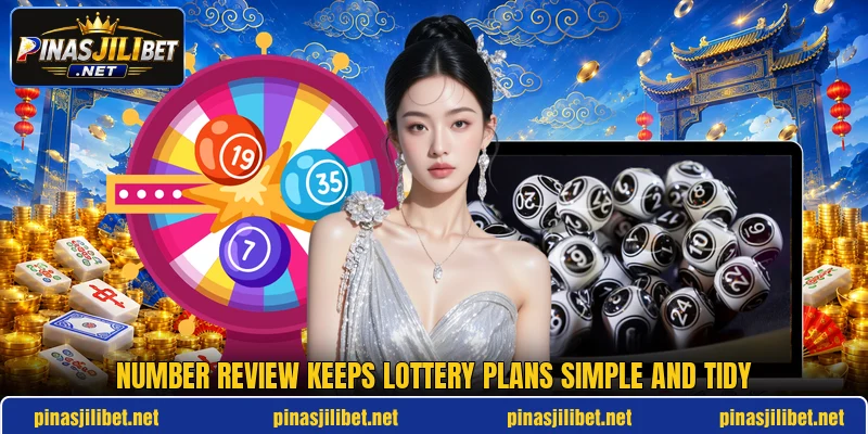 Number review keeps lottery plans simple and tidy Number review keeps lottery plans simple and tidy