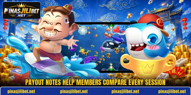 Payout notes help members compare every session