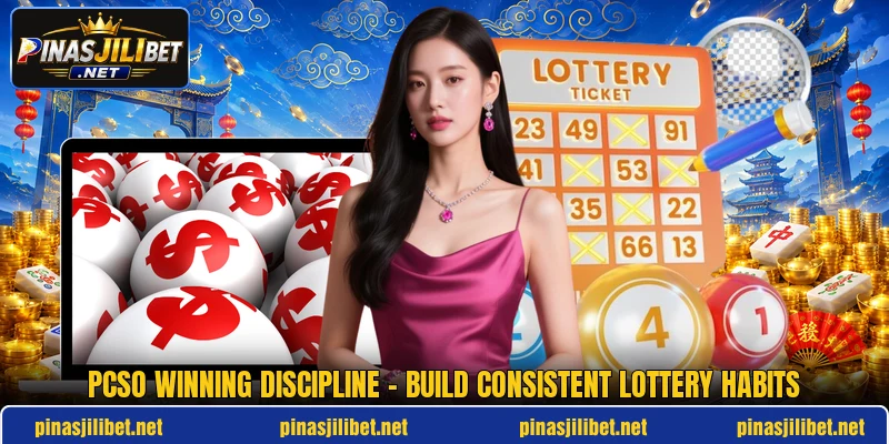 PCSO Winning Discipline - Build Consistent Lottery Habits