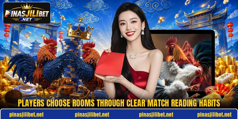 Players choose rooms through clear match reading habits