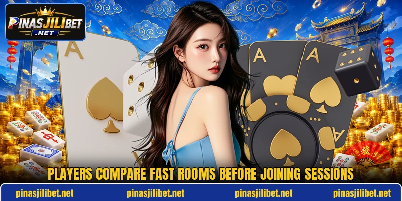 Players compare fast rooms before joining sessions Players compare fast rooms before joining sessions