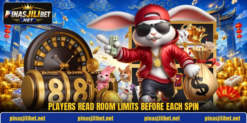 Players read room limits before each spin Players read room limits before each spin
