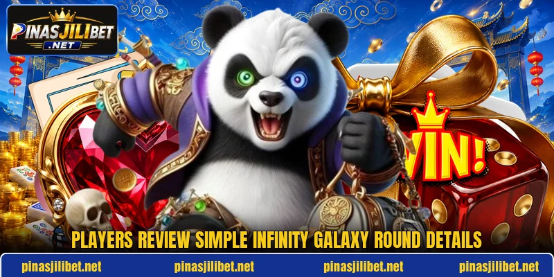 Players review simple infinity galaxy round details