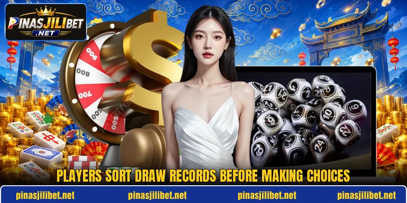 Players sort draw records before making choices Players sort draw records before making choices