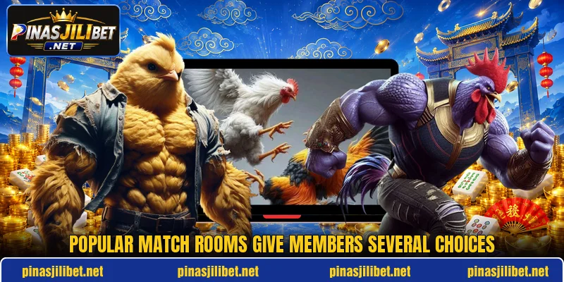 Popular match rooms give members several choices Popular match rooms give members several choices