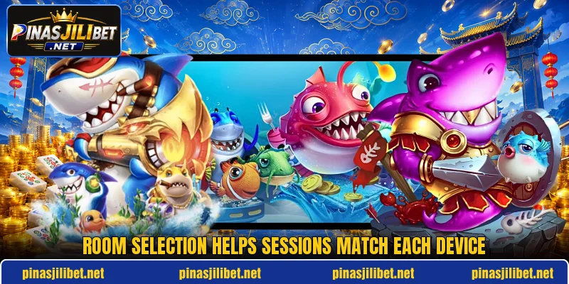 Room selection helps sessions match each device Room selection helps sessions match each device