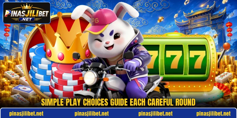 Simple play choices guide each careful round Simple play choices guide each careful round
